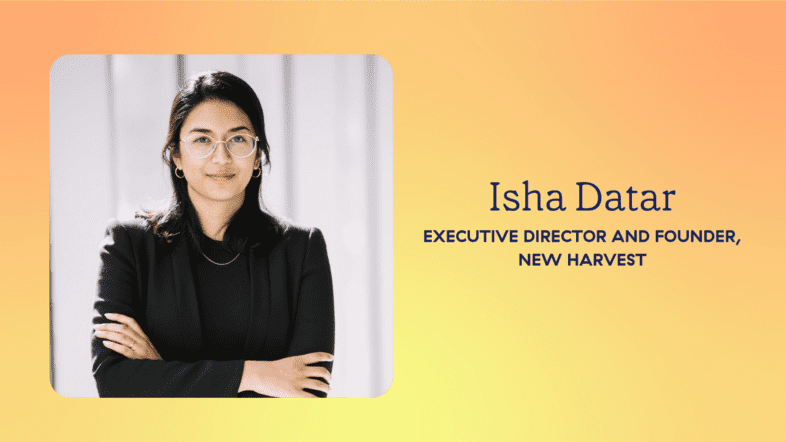 Isha Datar, executive director of New Harvest